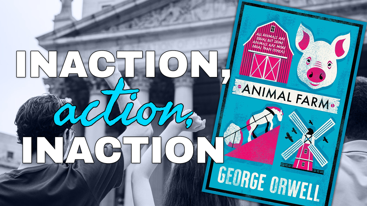 Inaction, Action, Inaction: Political Decay in Animal Farm